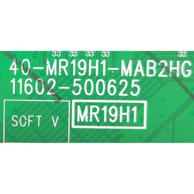 MAIN PARA TV TCL / NUMERO DE PARTE 30800-000547 / 40-MR19H1-MAB2HG / 11602-500625 / 30800-000504 / GTC012168I / V8-MR19K01-LF / PANEL LVU750NDJL CD9W48 / DISPLAY ST7461D05-2 VER.2.1 / MODELO 75R655	 - Imagen 2